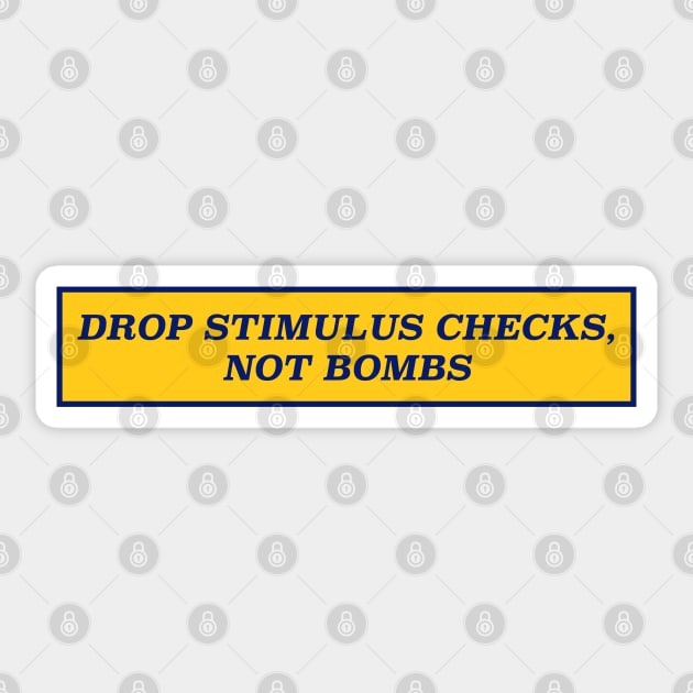 Drop Stimulus Checks, Not Bombs Sticker by Football from the Left